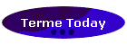 Terme Today